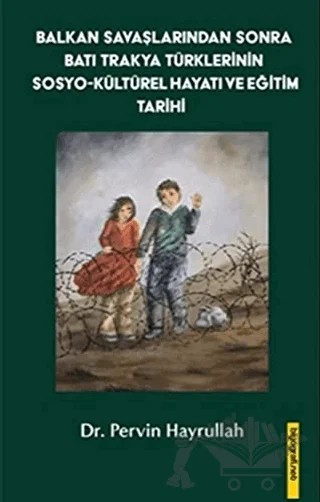 Balkan Savaşlarından Sonra Batı Trakya Türklerinin Sosyo-Kültürel Hayatı ve Eğitim Tarihi – Pervin Hayrullah – Biyografi Net İletişim ve Yayın kitap kapağı