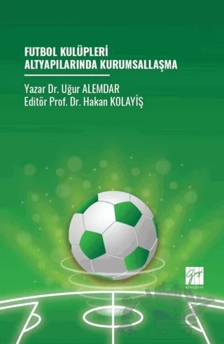 Futbol Kulüpleri Altyapılarında Kurumsallaşma – Uğur Alemdar – Gazi Kitabevi kitap kapağı