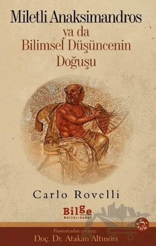 Miletli Anaksimandros Ya Da Bilimsel Düşüncenin Doğuşu – Carlo Rovelli – Bilge Kültür Sanat kitap kapağı