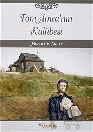 Tom Amca'nın Kulübesi – Harriet Beecher Stowe – Tulpars Yayınevi kitap kapağı