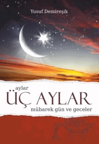 Üç Aylar Mübarek Gün ve Geceler – Yusuf Demireşik – Erkam Yayınları kitap kapağı