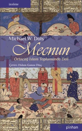 Mecnun – Michael W. Dols – Pinhan Yayıncılık kitap kapağı