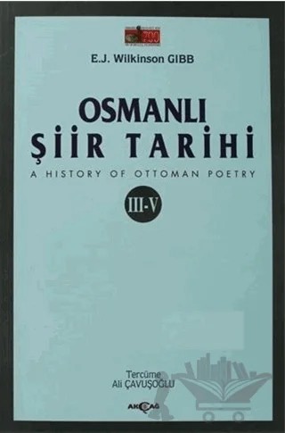 Osmanlı Şiir Tarihi (3-5) – E.J. Wilkinson Gibb – Akçağ Yayınları kitap kapağı