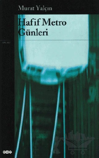 Hafif Metro Günleri – Murat Yalçın – Yapı Kredi Yayınları kitap kapağı