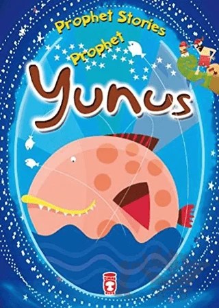 Prophet Yunus - Prophet Stories – Belkıs İbrahimhakkıoğlu – Timaş Publishing kitap kapağı
