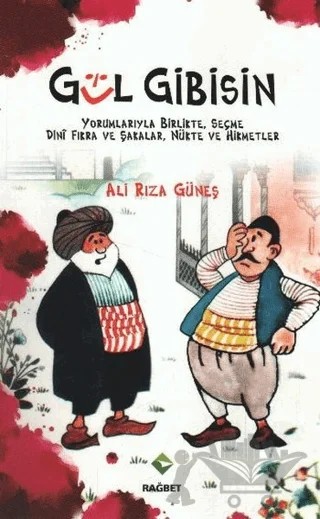 Gül Gibisin – Ali Rıza Güneş – Rağbet Yayınları kitap kapağı