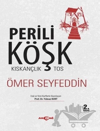 Perili Köşk - Kıskançlık Tos – Ömer Seyfettin – Akçağ Yayınları kitap kapağı