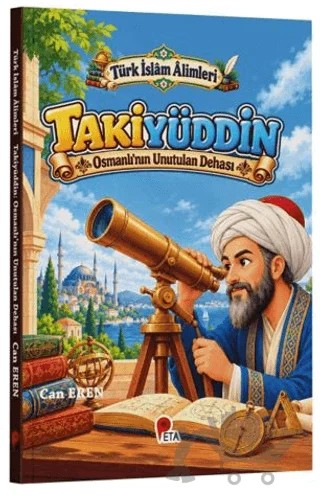 Türk İslâm Âlimleri - Takiyüddin: Osmanlı’nın Unutulan Dehası – Can Eren – Peta Kitap kitap kapağı