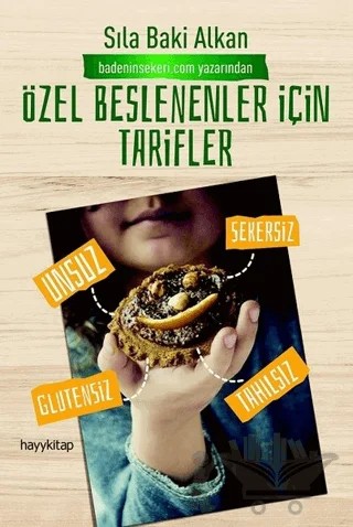 Özel Beslenenler İçin Tarifler – Sıla Baki Alkan – Hayykitap kitap kapağı