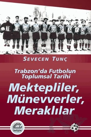 Mektepliler, Münevverler, Meraklılar – Sevecen Tunç – İletişim Yayınevi kitap kapağı