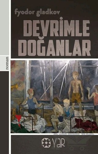 Devrimle Doğanlar – Fyodor Gladkov – Yar Yayınları kitap kapağı
