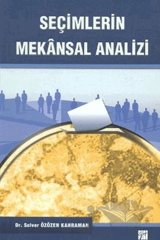 Seçimlerin Mekansal Analizi – Selver Özezen Kahraman – Gazi Kitabevi kitap kapağı