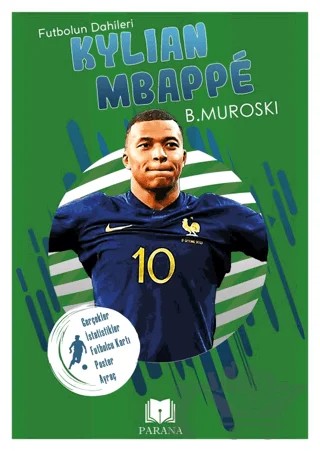 Kylian Mbappe - Futbolun Dahileri – B. Muroski – Parana Yayınları kitap kapağı