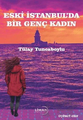 Eski İstanbul'da Bir Genç Kadın – Tülay Tuncaboylu – Liman Yayınevi kitap kapağı