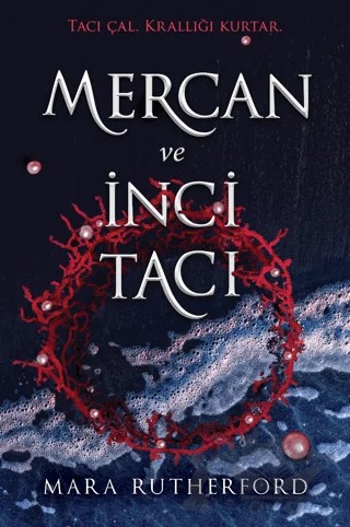 Mercan ve İnci Tacı – Mara Rutherford – Martı Yayınları kitap kapağı
