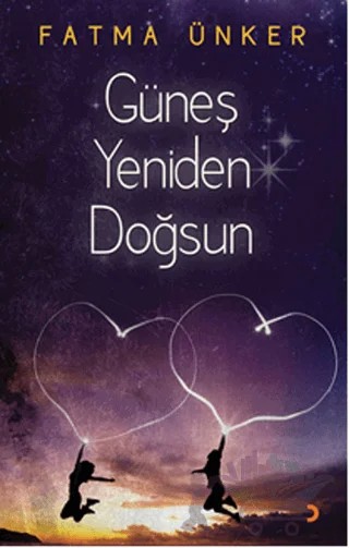 Güneş Yeniden Doğsun – Fatma Ünker – Cinius Yayınları kitap kapağı
