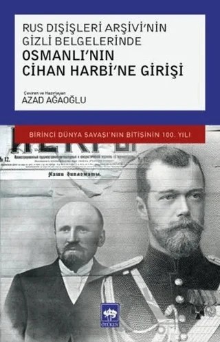 Rus Dışişleri Arşivi’nin Gizli Belgelerinde Osmanlı’nın Cihan Harbi’ne Girişi – Azad Ağaoğlu – Ötüken Neşriyat kitap kapağı