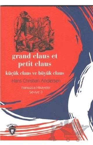 Küçük Claus ve Büyük Claus - Fransızca Hikayeler Seviye 3 – Hans Chrıstıan Andersen – Dorlion Yayınları kitap kapağı