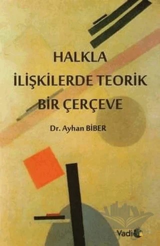 Halkla İlişkilerde Teorik Bir Çerçeve – Ayhan Biber – Vadi Yayınları kitap kapağı