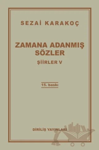 Şiirler 5: Zamana Adanmış Sözler – Sezai Karakoç – Diriliş Yayınları kitap kapağı