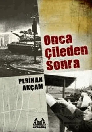 Onca Çileden Sonra – Perihan Akçam – Arkadaş Yayınları kitap kapağı
