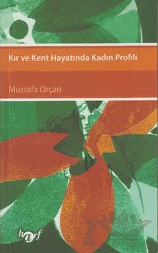 Kır ve Kent Hayatında Kadın Profili – Mustafa Orçan – Harf Eğitim Yayıncılık kitap kapağı