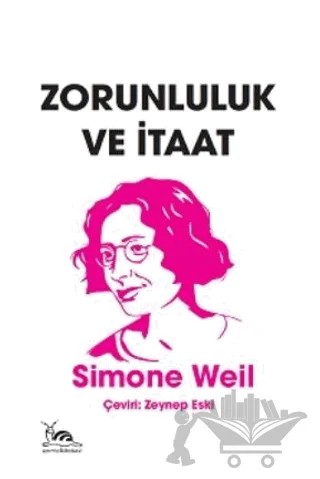 Zorunluluk ve İtaat – Simone Weil – Sarmal Kitabevi kitap kapağı