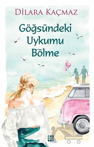 Göğsündeki Uykumu B’ölme – Dilara Kaçmaz – Dokuz Yayınları kitap kapağı