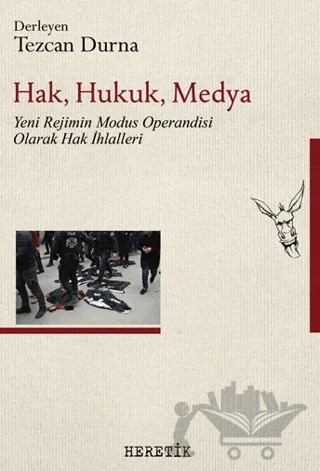 Hak, Hukuk, Medya – Tezcan Durna – Heretik Yayıncılık kitap kapağı