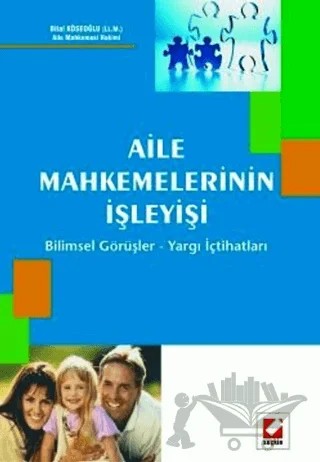 Aile Mahkemelerinin İşleyişi – Bilal Köseoğlu – Seçkin Yayıncılık kitap kapağı