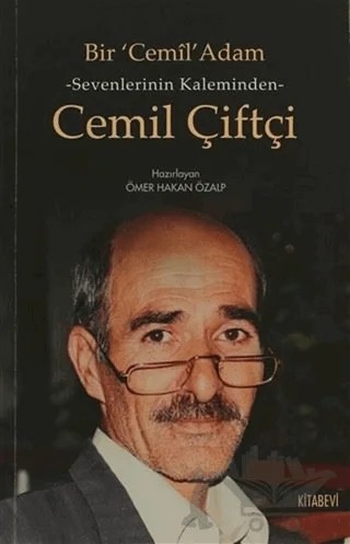 Sevenlerin Kalbinden Cemil Çiftçi – Ömer Hakan Özalp – Kitabevi Yayınları kitap kapağı