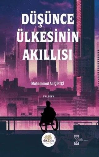 Düşünce Ülkesinin Akıllısı – Muhammed Ali Çiftçi – Nar Ağacı Yayınları kitap kapağı