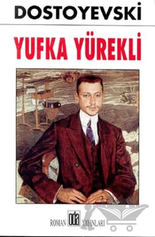 Yufka Yürekli – Fyodor Mihayloviç Dostoyevski – Oda Yayınları kitap kapağı