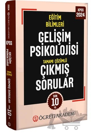 2024 KPSS Eğitim Bilimleri Gelişim Psikolojisi Tamamı Çözümlü Çıkmış Sorular – Kolektif – Öğreti Akademi kitap kapağı