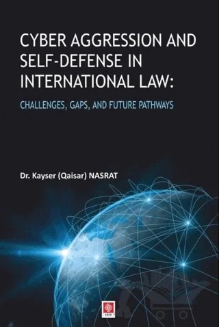 Cyber Aggression and Self–Defense in International Law – Qaisar Nasrat – Ekin Basım Yayın kitap kapağı