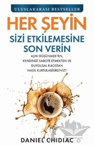 Her Şeyin Sizi Etkilemesine Son Verin – Daniel Chidiac – Butik Yayınları kitap kapağı
