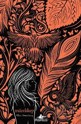 Mürekkep – Alice Broadway – Pegasus Yayınları kitap kapağı