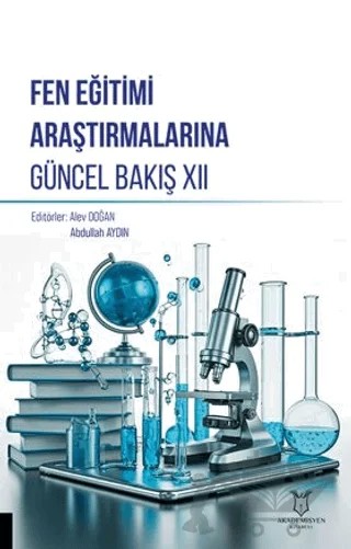 Fen Eğitimi Araştırmalarına Güncel Bakış XII – Alev Doğan, Abdullah Aydın – Akademisyen Kitabevi kitap kapağı