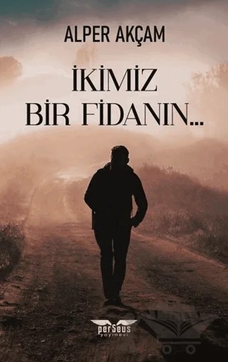 İkimiz Bir Fidanın – Alper Akçam – Perseus kitap kapağı