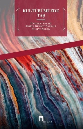Kültürümüzde Taş – Emine Gürsoy Naskalı, Murat Koçak – Dergah Yayınları kitap kapağı