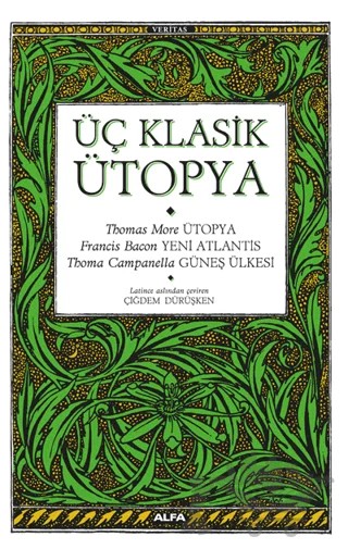 Üç Klasik Ütopya – Thomas More, Francis Bacon, Thoma Campanella – Alfa Yayınları kitap kapağı