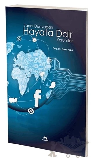 Sanal Dünyadan Hayata Dair Yorumlar – Enver Arpa – Meneviş Yayınları kitap kapağı