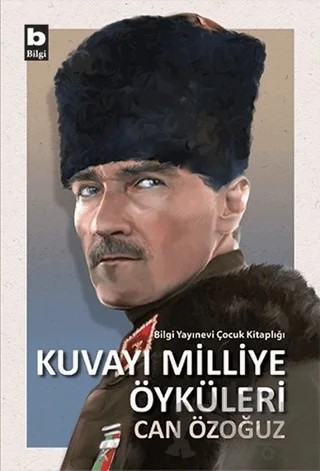 Kuvayı Milliye Öyküleri – Can Özoğuz – Bilgi Yayınevi kitap kapağı