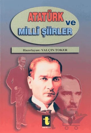 Atatürk ve Milli Şiirleri – Yalçın Toker – Toker Yayınları kitap kapağı