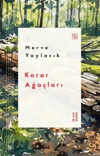 Karar Ağaçları – Merve Yaylacık – Ketebe Yayınları kitap kapağı
