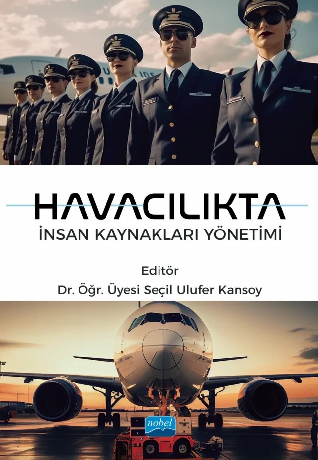 Havacılıkta İnsan Kaynakları Yönetimi – Ata Kafadar, Can Burak Nalbantoğlu, Devrim Gün, Fevzi Kemal Çilingir, Murat Sefa Kansoy, Mustafa Kaya, Savaş Selahattin Ateş, Seçil Ulufer Kansoy, Tuğçe Çopur, Tuncel Öz, Vildan Durmaz – Nobel Akademik Yayıncılık kitap kapağı