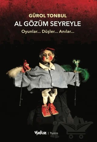 Al Gözüm Seyreyle – Gürol Tonbul – Yakın Kitabevi kitap kapağı