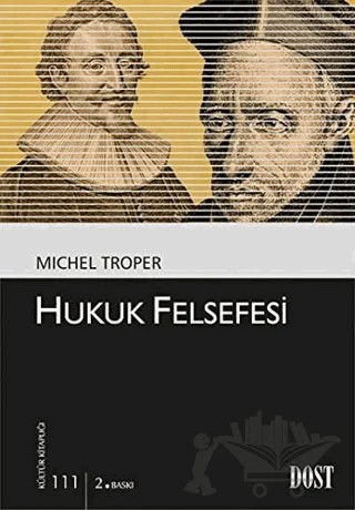 Hukuk Felsefesi – Michel Troper – Dost Kitabevi Yayınları kitap kapağı