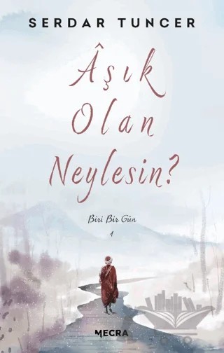 Aşık Olan Neylesin? – Serdar Tuncer – Mecra Kitap kitap kapağı