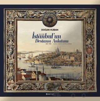 İstanbul'un Destansı Anlatımı (Kutulu) – Doğan Kuban – Boyut Yayın Grubu kitap kapağı